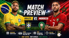 FIFA World Cup 2026: ബ്രസീൽ vs മൊറോക്കോ: ആവേശപ്പോരിന് മണിക്കൂറുകൾ മാത്രം!