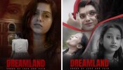 Dreamland Shortfilm: ഒറ്റപ്പെടുന്ന സ്ത്രീകളുടെ ദുരനുഭവങ്ങളുടെ കഥ പറഞ്ഞ് &#039;ഡ്രീം ലാൻഡ്&#039; ഹ്രസ്വചിത്രം 